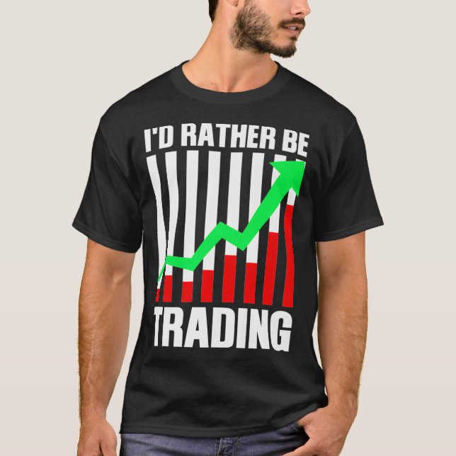 Funny Stock Trading Geschenk für Börsenhändler T-Shirt (Vorderseite)