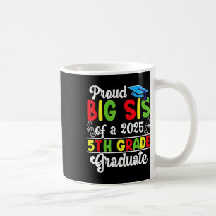 Funny Stolz Big Sis of a Cl of 2025 5th Grad Grad Kaffeetasse
