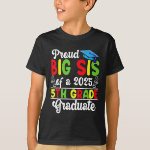 Funny Stolz Big Sis of a Cl of 2025 5th Grad Grad T-Shirt