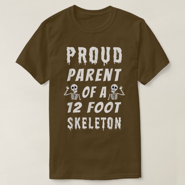 Funny Stolz Parent of a 12 Foot Skeleton T-Shirt (Design vorne)