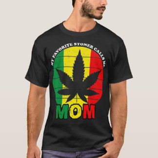 Funny Stoner gibt meinem Lieblingsstoner meine Mam T-Shirt