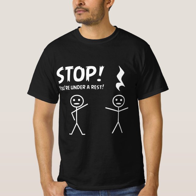 Funny STOP YOU'RE UNDER A REST Musical Pun  T-Shirt (Vorderseite)