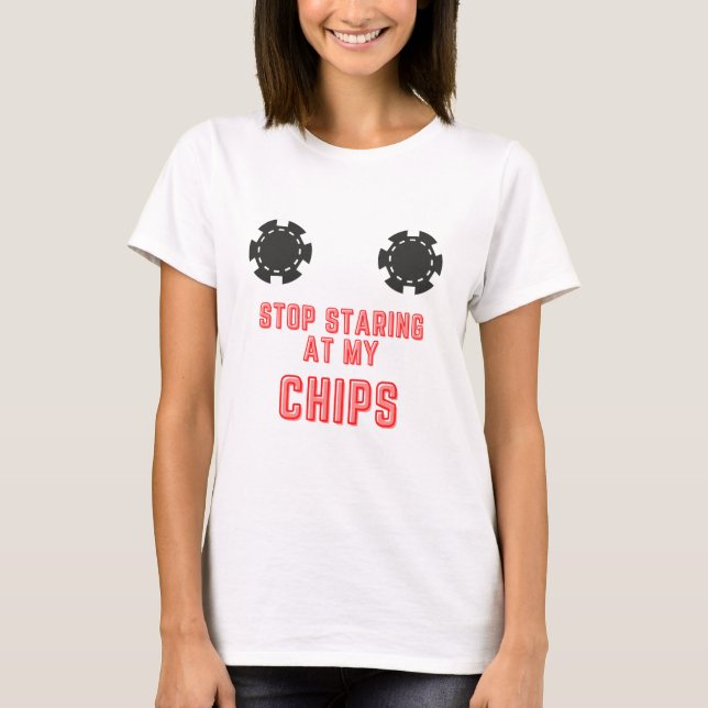 Funny "Stopp Stone On My Chips" Casino Gambling T-Shirt (Vorderseite)