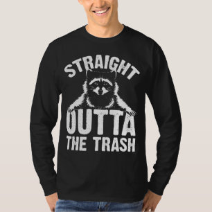 Funny Straight Out The Trash Geschenk Niedlich Rac T-Shirt