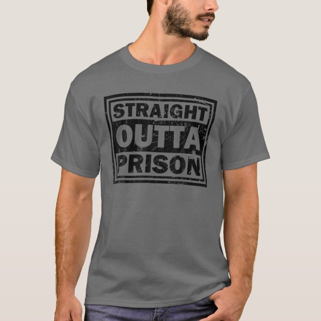 Funny Straight Outta Gefangenengeschenk für Männer T-Shirt (Vorderseite)