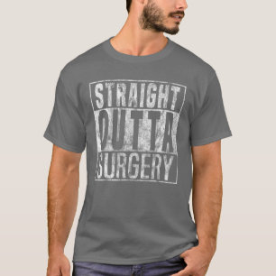 Funny Straight Outta Operation Patient Survivor Ge T-Shirt