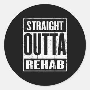 Funny Straight Outta Rehab Geschenk Idee Runder Aufkleber