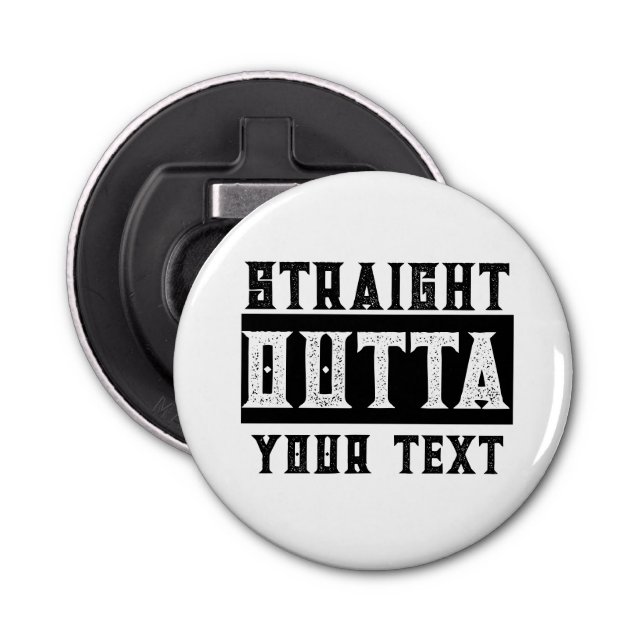 Funny 'Straight Outta Your Text' Flaschenöffner (Vorderseite)