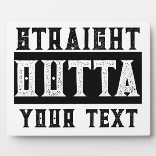 Funny 'Straight Outta Your Text' Fotoplatte