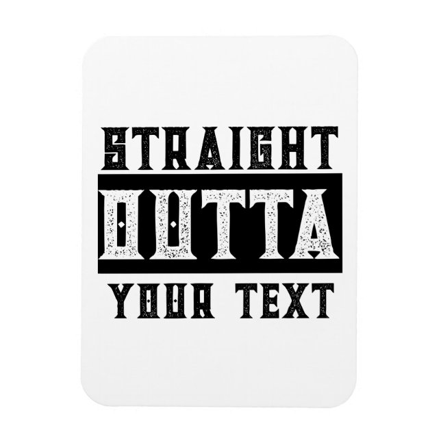 Funny 'Straight Outta Your Text' Magnet (Vertikal)