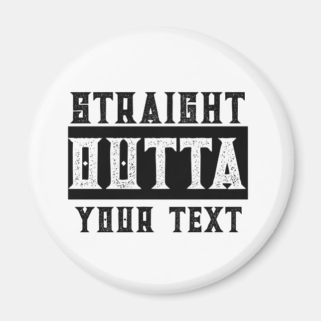 Funny 'Straight Outta Your Text' Magnet (Vorne)