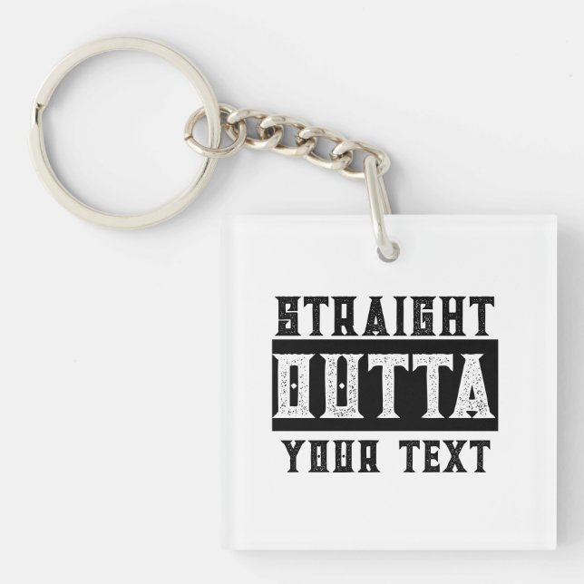 Funny 'Straight Outta Your Text' Schlüsselanhänger (Vorderseite)