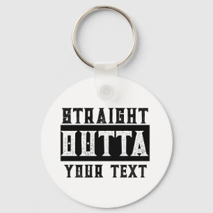 Funny 'Straight Outta Your Text' Schlüsselanhänger