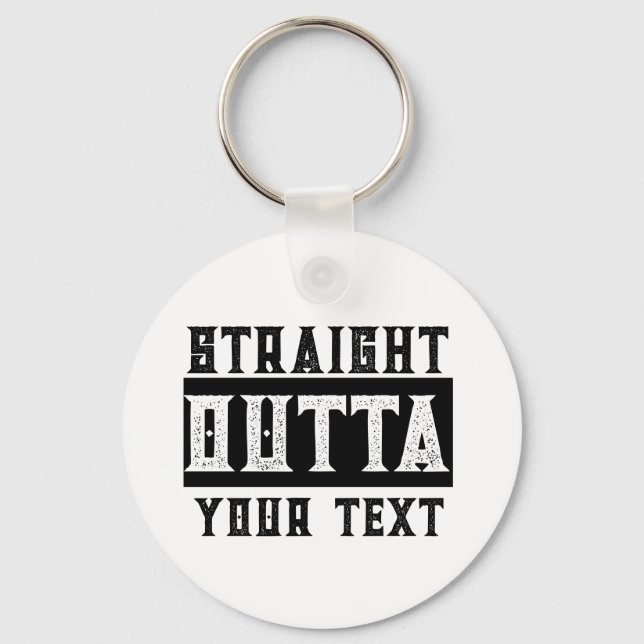 Funny 'Straight Outta Your Text' Schlüsselanhänger (Vorderseite)