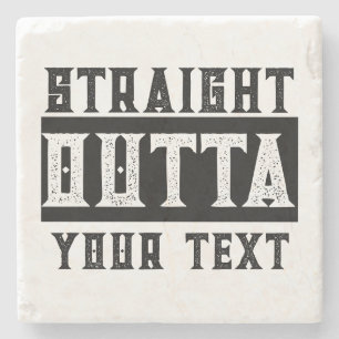 Funny 'Straight Outta Your Text' Steinuntersetzer