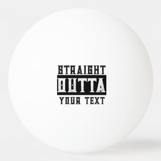 Funny 'Straight Outta Your Text' Tischtennisball