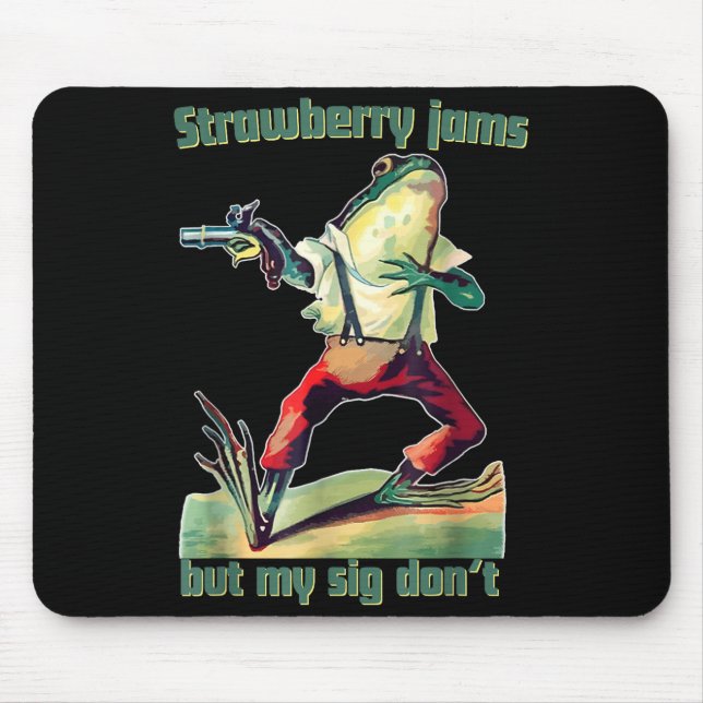Funny Strawberry Jams But My Sig Don't  Mousepad (Vorne)