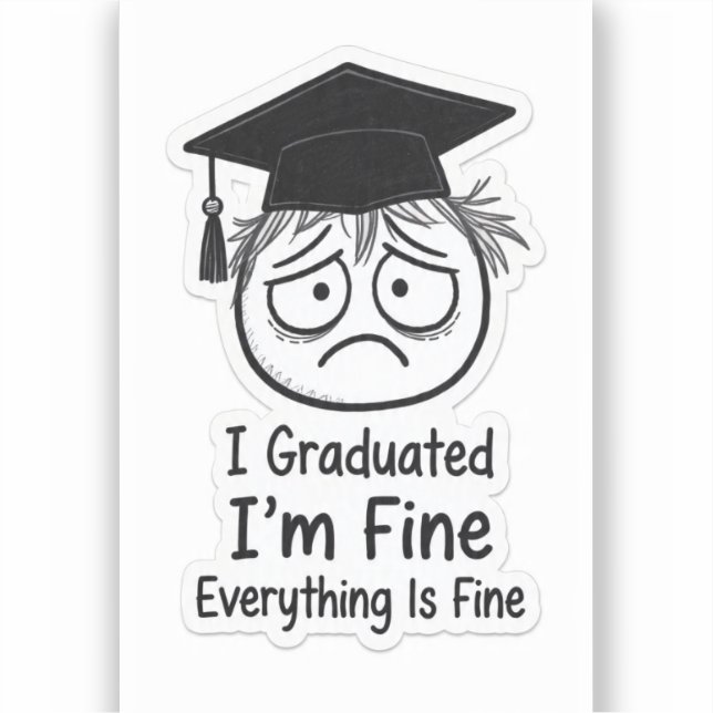Funny Stressed Graduate Sticker - I'm Fine Everyth (Vorderseite)