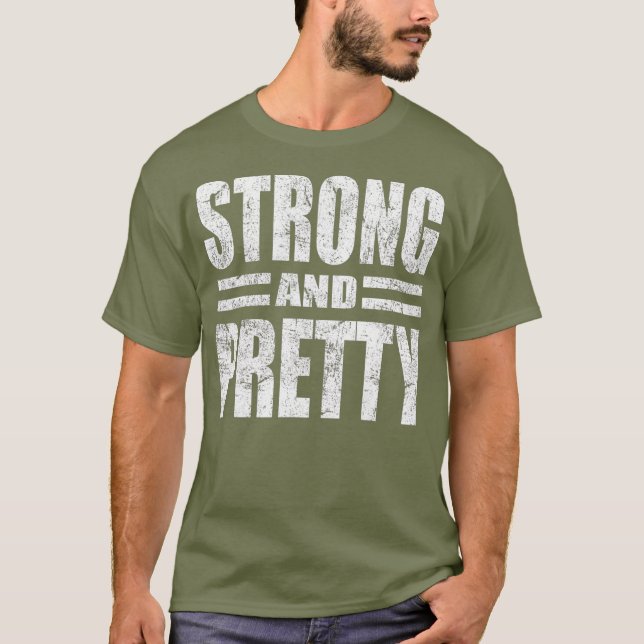 Funny Strong und Hübsch Strongman Gym Gift T-Shirt (Vorderseite)