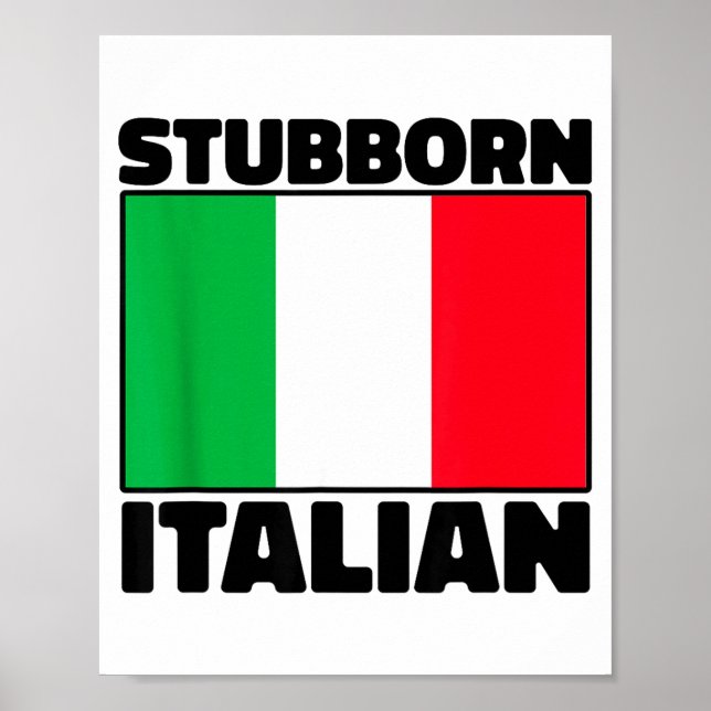 Funny Stubborn Italian Pride Italy Flag Italia For Poster (Vorne)