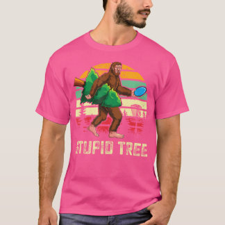 Funny Stupid Tree Frisbee Disc Golf Bigfoot Sasqua T-Shirt