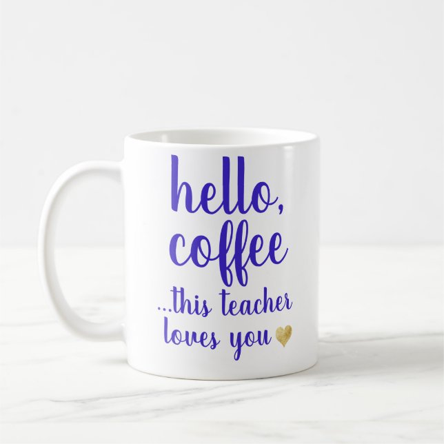 Funny Stylish Hello Coffee Teacher Coffee Kaffeetasse (Links)