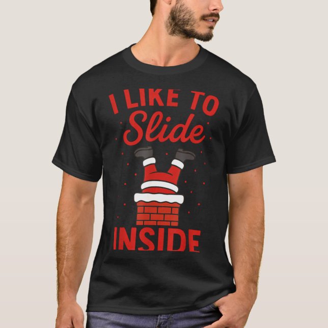 Funny Suggestive I Like To Slide Inside Quote Coup T-Shirt (Vorderseite)