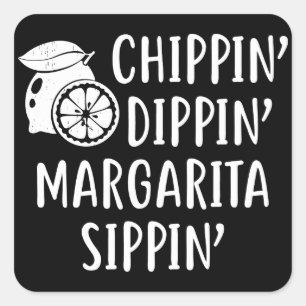 Funny Summer, Chippin Dippin Margarita Sippin Quadratischer Aufkleber