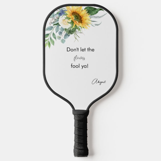 Funny Sunblumen Fool Ya Brauch Pickleball Schläger (Vorderseite)