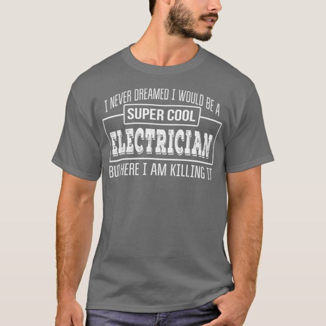 Funny Super Cool Electrical Funny Gift T-Shirt (Vorderseite)