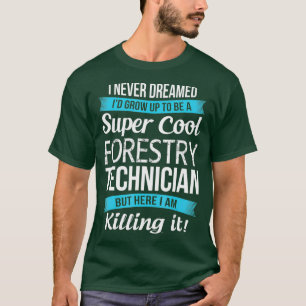 Funny Super Cool Forestry Techncian Tshirt Geschen