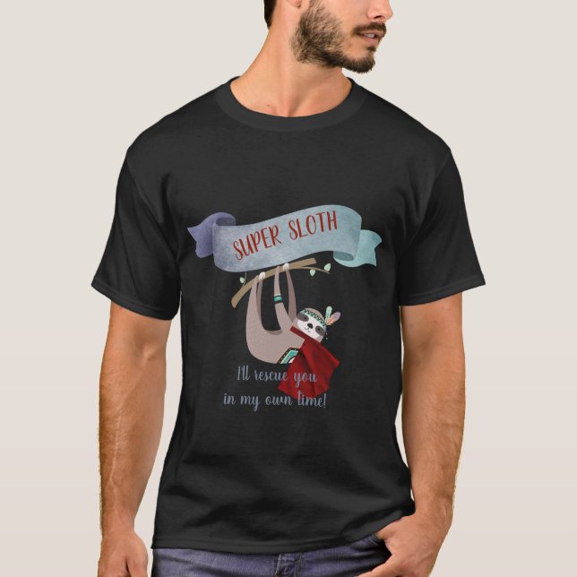 Funny SUPERHERO SLOTH Ich rette Sie in der eigenen T-Shirt (Vorderseite)