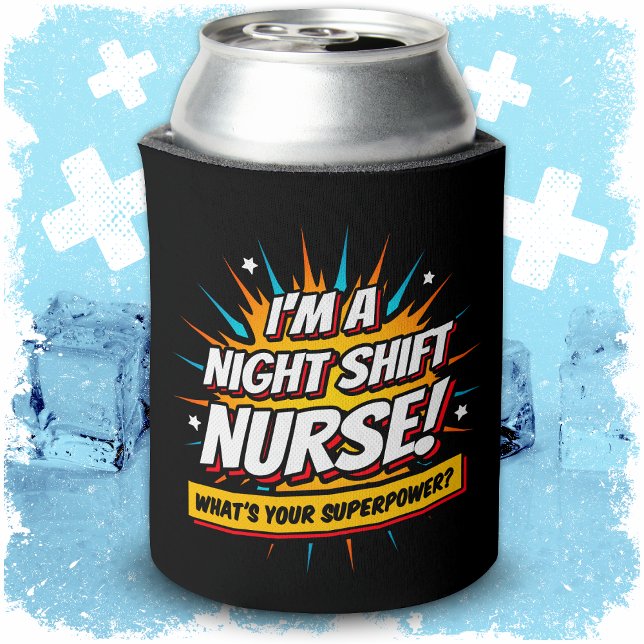 Funny Superpower Night Shift Nurse Aufwertung Dosenkühler (Von Creator hochgeladen)