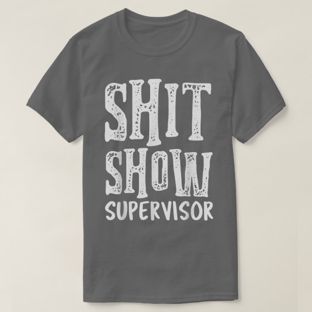 Funny Supervisor Chef Manager Mama Vater Lehrer Nu T-Shirt (Design vorne)