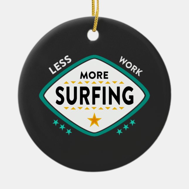 Funny Surfquote Keramik Ornament (Vorne)