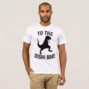 Funny SUSHI T - Shirt, TO THE SUSHI BAR T-Shirts