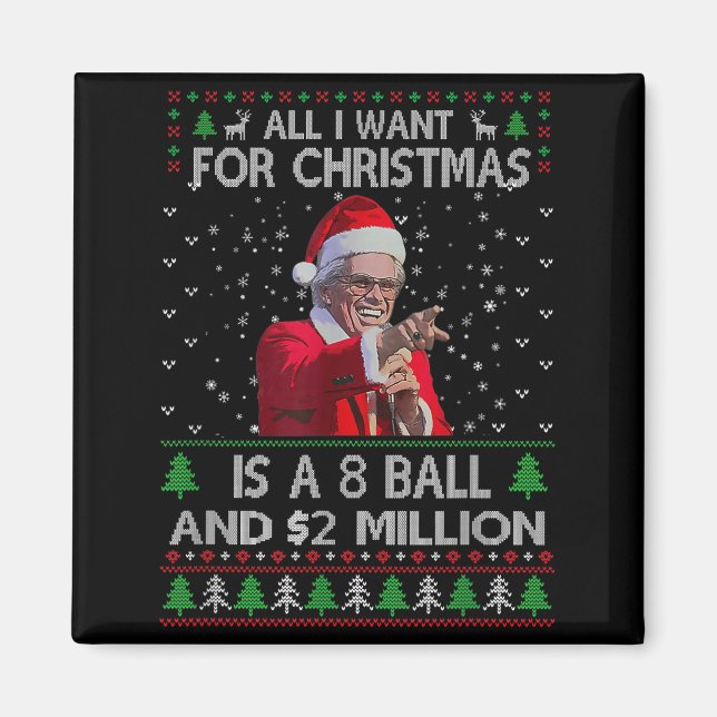 Funny Sweater I Want For Christmas 8 Ball And 2 Mi Magnet (Vorne)