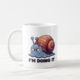Funny Sweaty Snail Mug – “I’m Doing It” Motivation Kaffeetasse