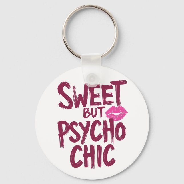 Funny "Sweet but Psycho Chic" Quote Schlüsselanhänger (Vorderseite)