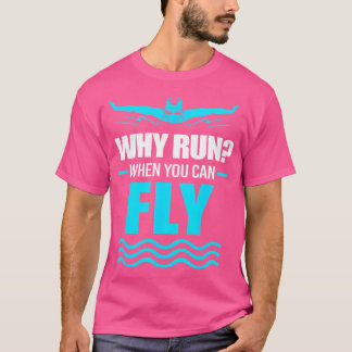 Funny Swimmer schwimmen, warum rennen, wenn man fl T-Shirt