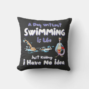 Funny Swimmer Sprichwort am Tag ohne zu schwimmen Kissen