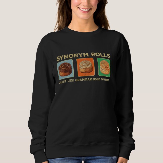 Funny Synonym Rolls Joke Cinnamon Rolls Grammar Pu Sweatshirt (Vorderseite)