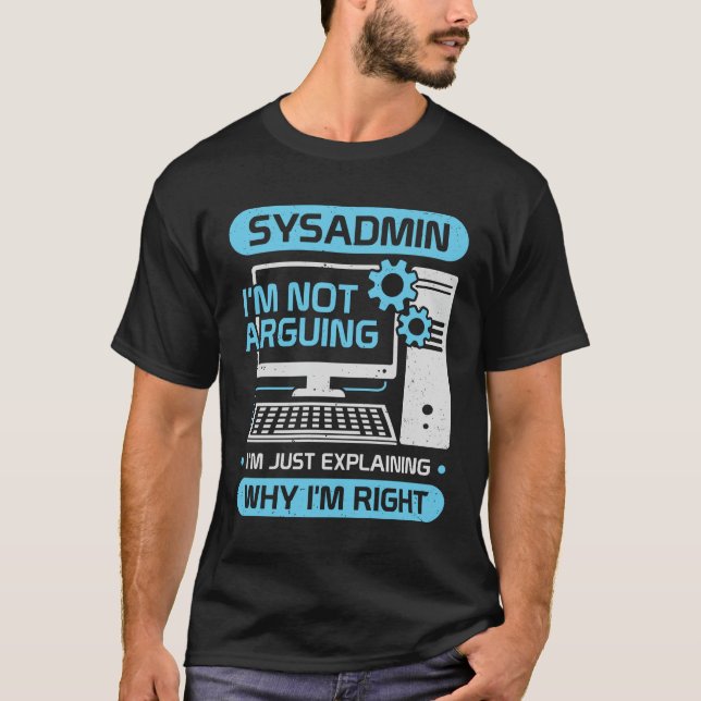 Funny System Administrator Job Sysadmin Gift T-Shirt (Vorderseite)