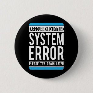 Funny System Error Ears sind derzeit offline. Button