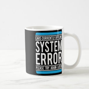 Funny System Error Ears sind derzeit offline. Kaffeetasse