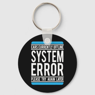Funny System Error Ears sind derzeit offline. Schlüsselanhänger