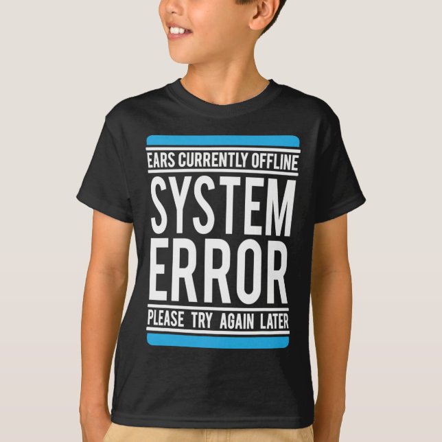 Funny System Error Ears sind derzeit offline. T-Shirt (Vorderseite)
