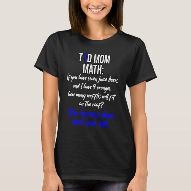 Funny T1D Mom Math and insulin dosing calculations T-Shirt (Vorderseite)
