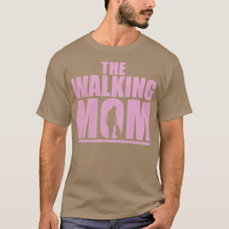 Funny T Design für Mütter und Mama Der Spaziergang T-Shirt