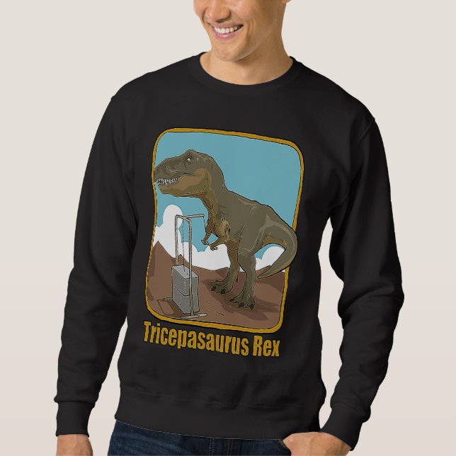 Funny T Rex Dinosaur I'm Unstoppable Bodybuilding  Sweatshirt (Vorderseite)